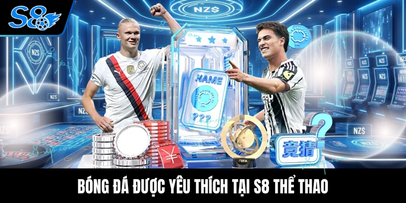 S8 Thể Thao Bóng đá được yêu thích tại S8 thể thao