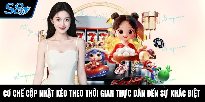 S8 | S8.com | Đăng Ký | Đăng Nhập | Tải App +88K Cơ chế cập nhật kèo theo thời gian thực dẫn đến sự khác biệt