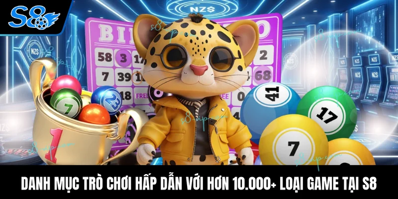 S8 Xổ Số Danh mục trò chơi hấp dẫn với hơn 10.000+ loại game tại S8