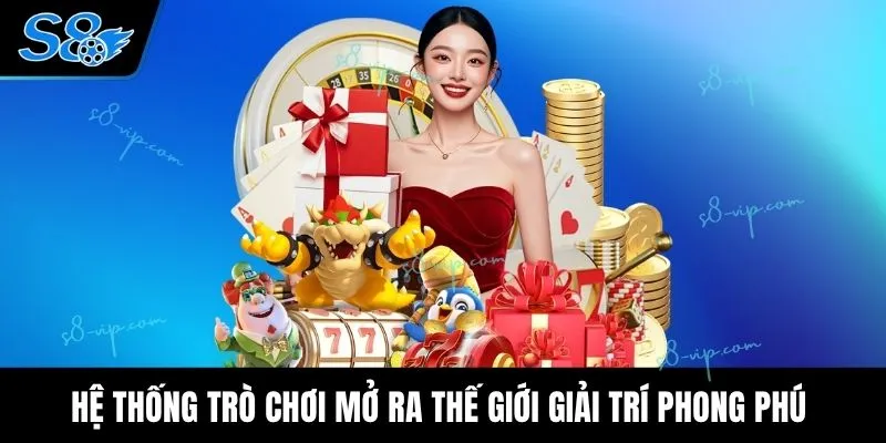 S8 | S8.com | Đăng Ký | Đăng Nhập | Tải App +88K Hệ thống trò chơi mở ra thế giới giải trí phong phú