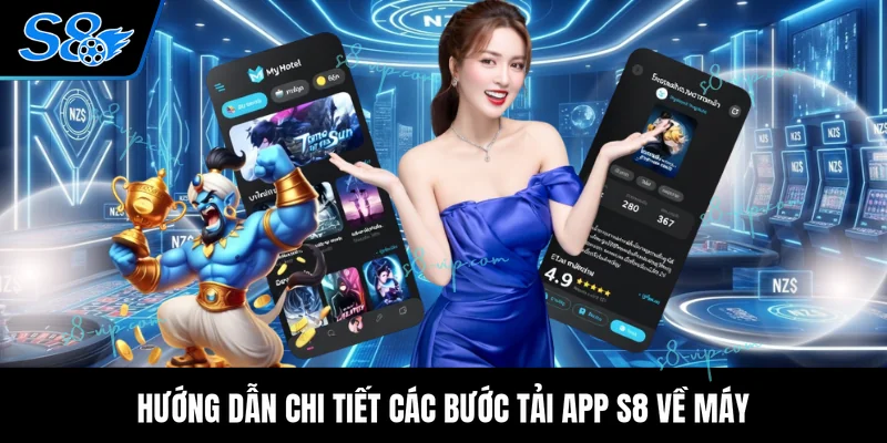 Tải App S8 - Truy Cập Kho Sản Phẩm Cá Cược Tiện Lợi Hướng dẫn chi tiết các bước tải app S8 về máy