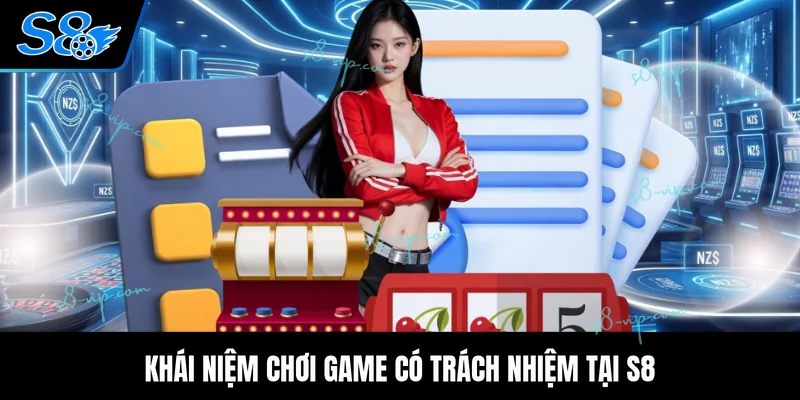 Chơi Game Có Trách Nhiệm Khái niệm chơi game có trách nhiệm tại S8