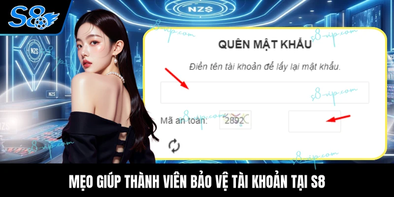Quên Mật Khẩu S8 Và Các Cách Khôi Phục Nhanh Chóng Mẹo giúp thành viên bảo vệ tài khoản tại S8
