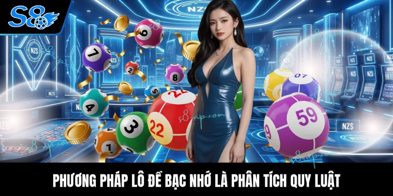 4 Cách Soi Cầu Lô Đề Bạc Nhớ Chốt Số Vàng Mỗi Ngày Phương pháp lô đề bạc nhớ là phân tích quy luật