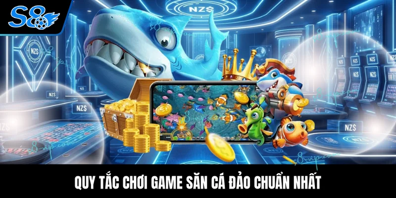 Hướng Dẫn Chơi Bắn Cá Đảo Từ A - Z Chinh Phục Thưởng X600 Quy tắc chơi game săn cá đảo chuẩn nhất