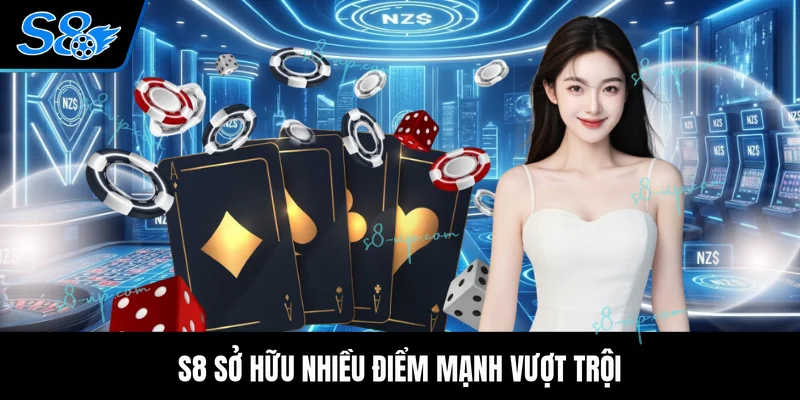 S8 Game Bài S8 sở hữu nhiều điểm mạnh vượt trội