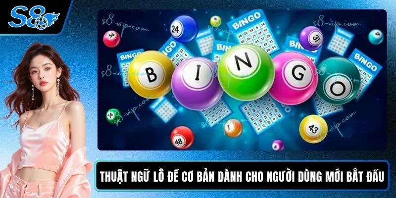 Thuật Ngữ Lô Đề Cơ Bản Dành Cho Người Dùng Mới Bắt Đầu Thuật Ngữ Lô Đề Cơ Bản Dành Cho Người Dùng Mới Bắt Đầu