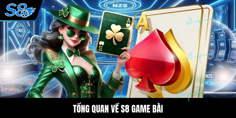 S8 Game Bài Tổng quan về S8 game bài