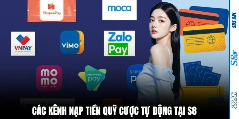 Các kênh nạp tiền quỹ cược tự động tại S8