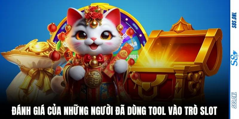 Đánh giá của những người đã dùng tool vào trò slot