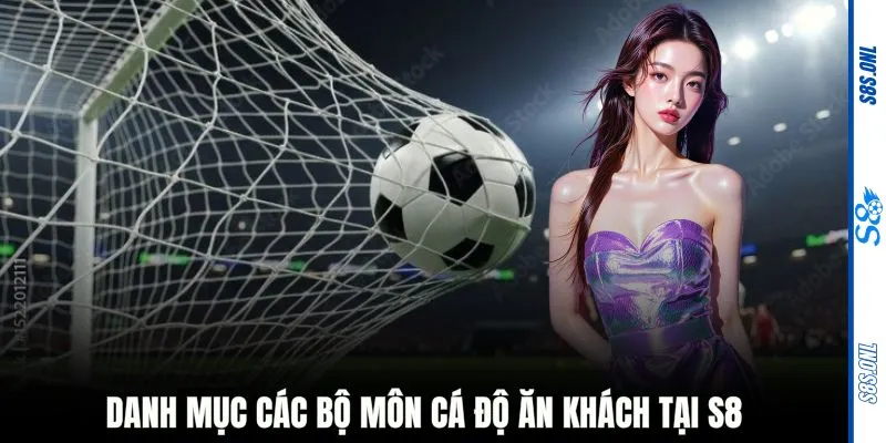 Danh mục các bộ môn cá độ ăn khách tại S8
