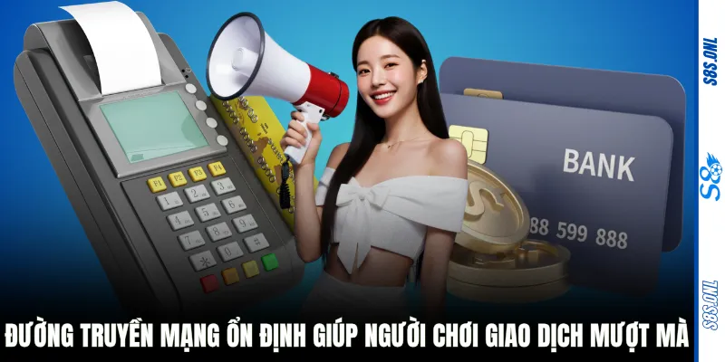 Đường truyền mạng ổn định giúp người chơi giao dịch mượt mà