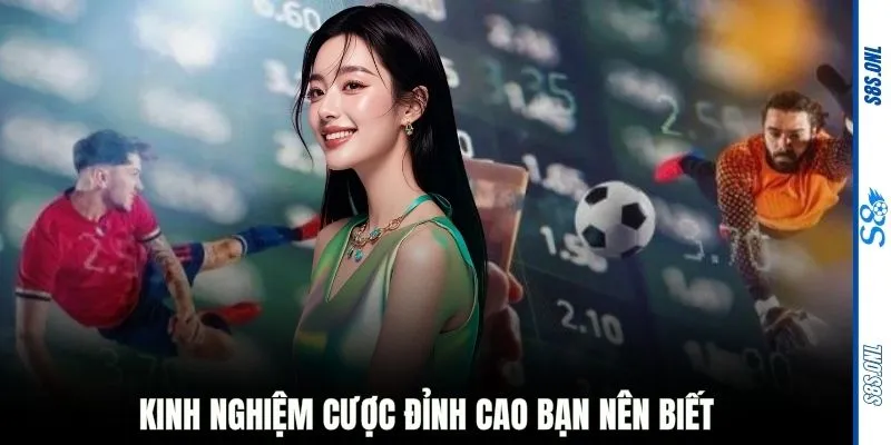 Kinh nghiệm cược đỉnh cao bạn nên biết